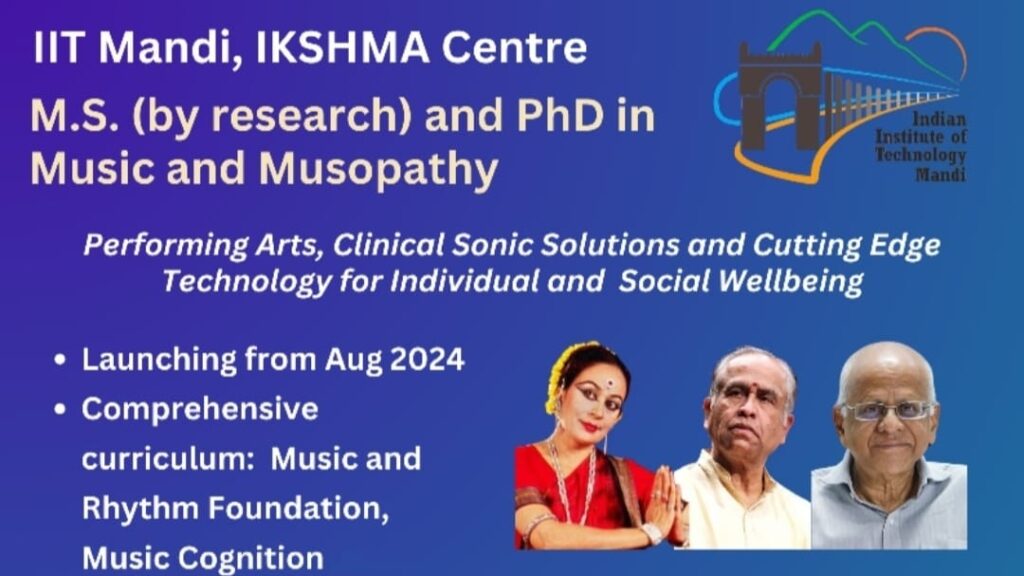 IIT Mandi Introduces First-of-its-Kind M.S. & PhD programs in Music and Musopathy IIT Mandi Introduces First-of-its-Kind M.S. & PhD programs in Music and Musopathy HIMACHAL HEADLINES
